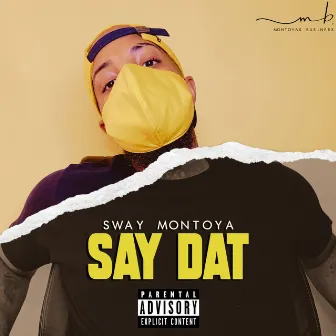 Say Dat by Sway Montoya