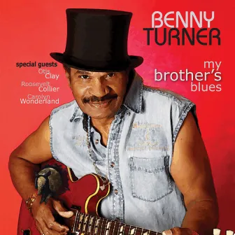 My Brother's Blues by Benny Turner