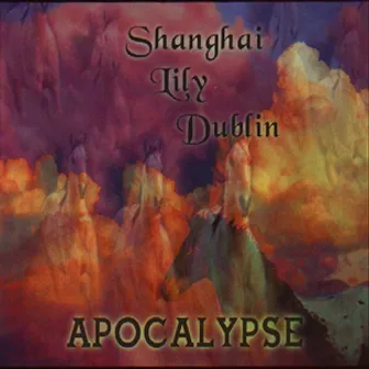 Apocalypse by Shanghai Lily Dublin