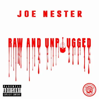 Raw & Unplugged by Joe Nester