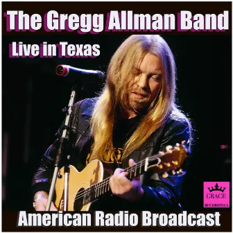 The Gregg Allman Band Live in Texas by The Gregg Allman Band