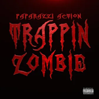 Trappin Zombie by Paparazzi Action