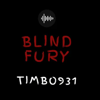 Blind Fury by Timbo931