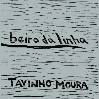 Beira da Linha by Tavinho Moura