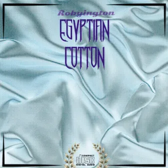 Egyptian Cotton the Mixtape (preview) by Robyington