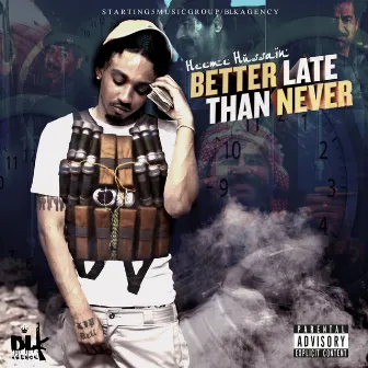 Better Late Than Never by Heeme Hussain