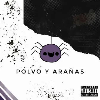 Polvo y Arañas by CHILLD K