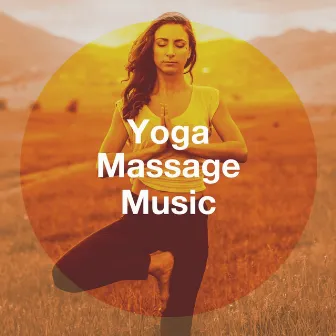 Yoga massage music by Yoga Music for Massage and Meditation