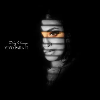 Vivo Para Ti by Ruby Cavazos