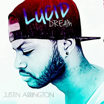 Lucid Dream - Single by Justin Arrington