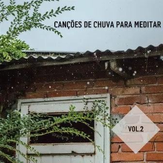 Canções De Chuva Para Meditar Vol.2 by Balneario