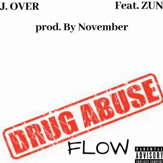 Drug Abuse Flow by J. Over