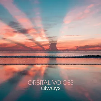 Always by orbital voices