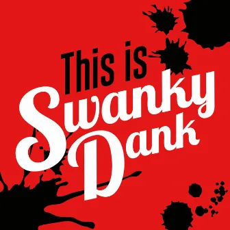 This is Swanky Dank by SWANKY DANK