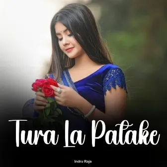 Tura La Patake by Indru Raja