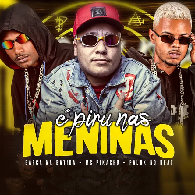 É Piru nas Meninas (feat. Mc Pikachu)