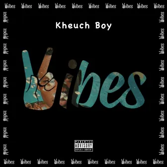 Vibes by Kheuch Boy