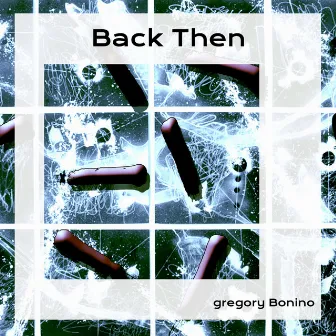 Back Then by Gregory Bonino