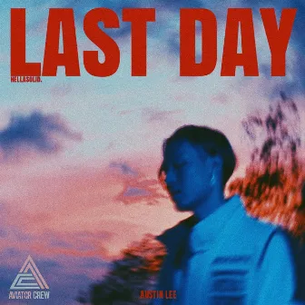 Last Day by Austin Lee