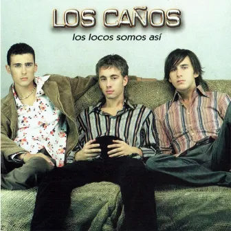 Los Locos Somos Así by Los Caños