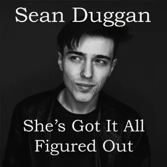 She's Got It All Figured Out (Re-Mastered) by Sean Duggan