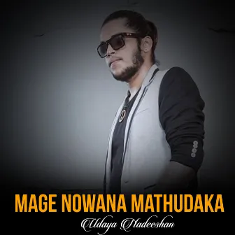 Mage Nowana Mathudaka - Single by Udaya Nadeeshan