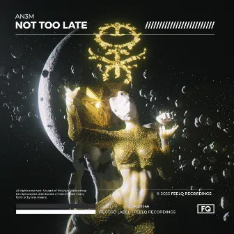 Not Too Late by AN3M