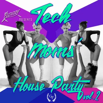 TechMoms' House Party vol.2 by Getflossy