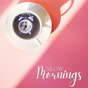 Slow Mornings: Cozy Coffee Insturmental Jazz Background Music by Smooth Jazz Music Ensemble