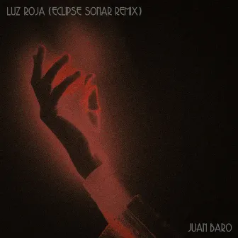 Luz Roja (Eclipse Sonar Remix) by Juan Baro