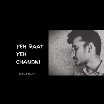 Yeh Raat Yeh Chandni (Remix) by Prayas Pandey