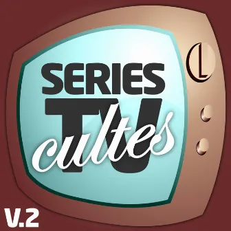 Séries TV Cultes Vol. 2 by Unknown Artist