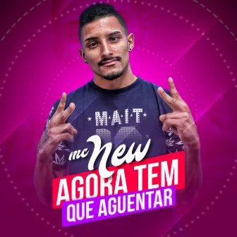 Agora Tem Que Aguentar by MC New