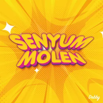 Senyum Molen by Dobby