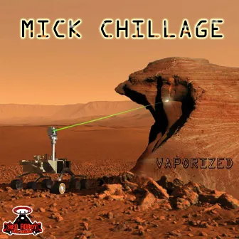 Vaporized by Mick Chillage