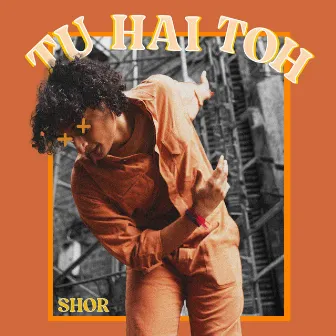 Tu Hai Toh by Shor