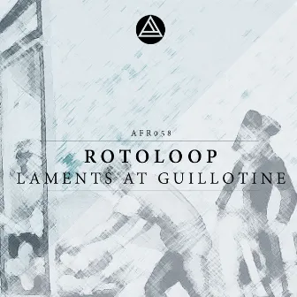 Laments at Guillotine by Rotoloop