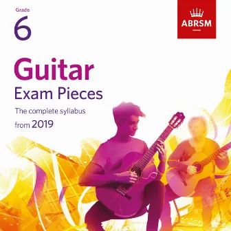 Guitar Exam Pieces from 2019, ABRSM Grade 6 by Abigail James