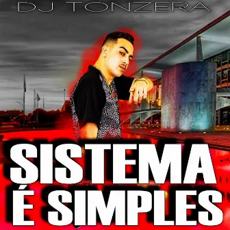 Sistema É Simples by DJ Tonzera