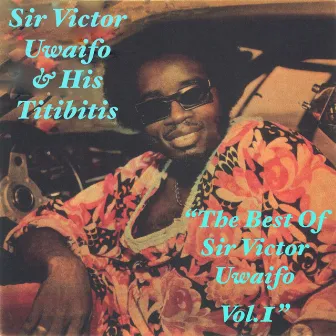 The Best Of Victor Uwaifo, Vol. 1 by Sir Victor Uwaifo