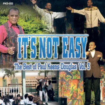 It's Not Easy (The Best of Paul Keens-Douglas, Vol. 3) by Paul Keens-Douglas