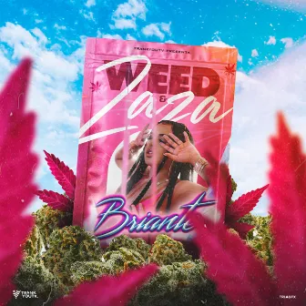 Weed & Zaza by Briante