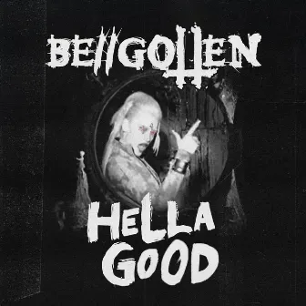 Hella Good by Begotten