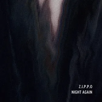 Night Again by Z.I.P.P.O