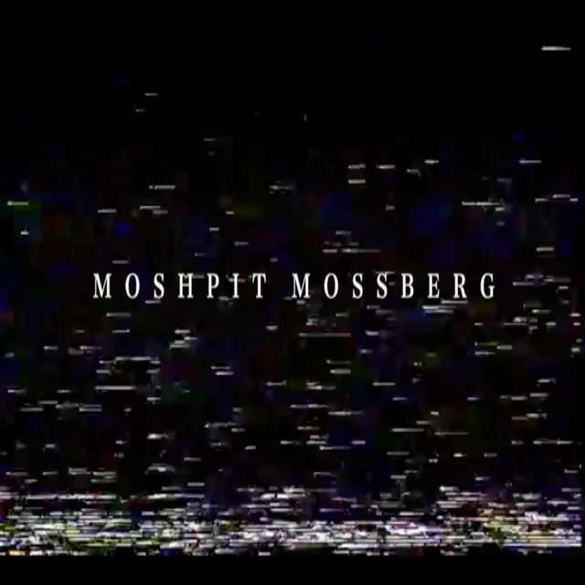 Moshpit Mossberg