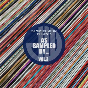 As Sampled By..., Vol. 3 by De Wolfe Music