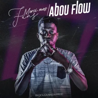 Merci mes fans by Abou Flow