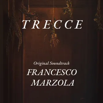 Trecce (Original Soundtrack) by Francesco Marzola