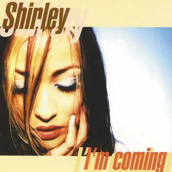 I'M Coming by Shirley