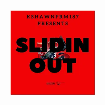 Sliding Out by KshawnFrm187